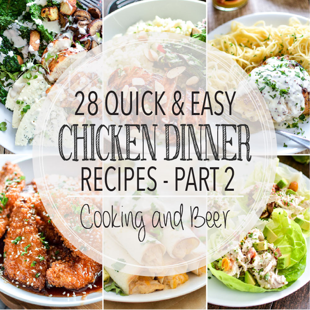 From noodles to salads and from casseroles to soups, here are 28 quick and easy chicken dinner recipes - second edition! Add them to your menu plans ASAP!